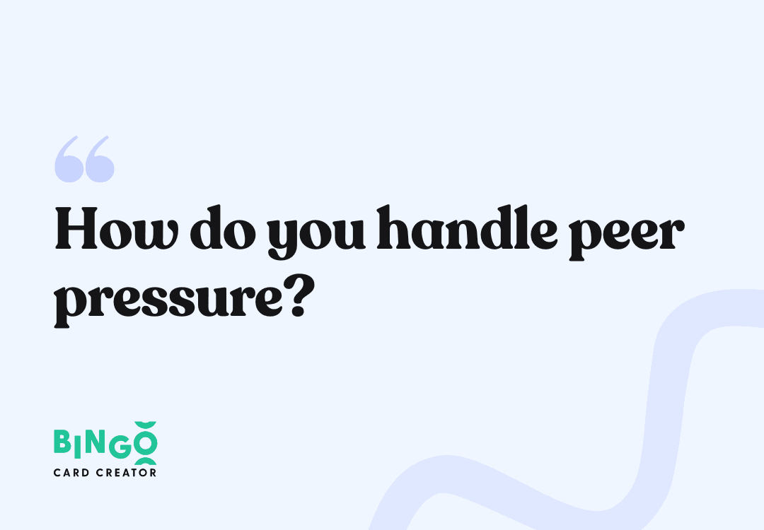 How do you handle peer pressure?